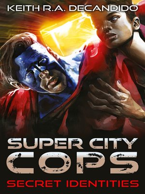 cover image of Super City Cops--Secret Identities